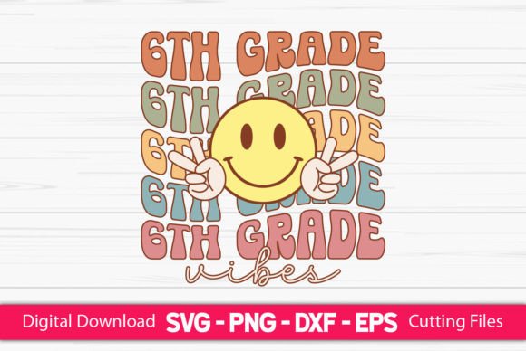 6th Grade Teacher Vibes Graphics for Crafts