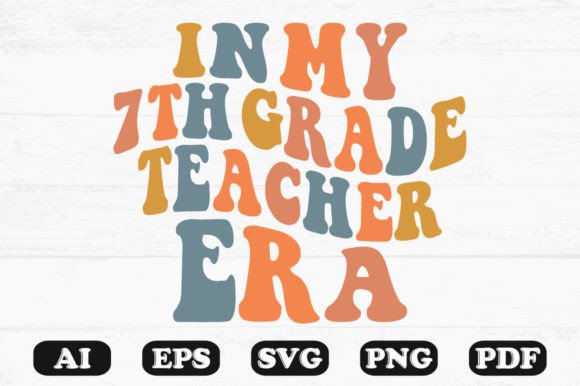 In My 7th Grade Teacher Era SVG: Graphics for Crafts