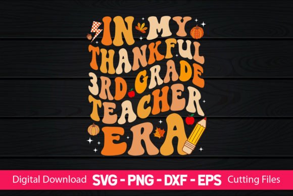 In My Thankful 3rd Grade Teacher Era Graphics for Crafts