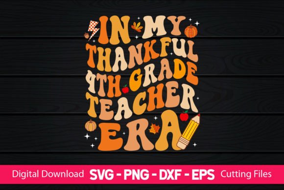 In My Thankful 4th Grade Teacher Era Graphics for Crafts