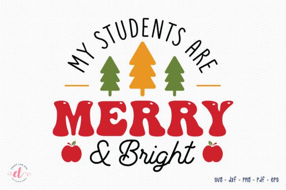 My Students Are Merry Bright SVG: Graphics for Crafts