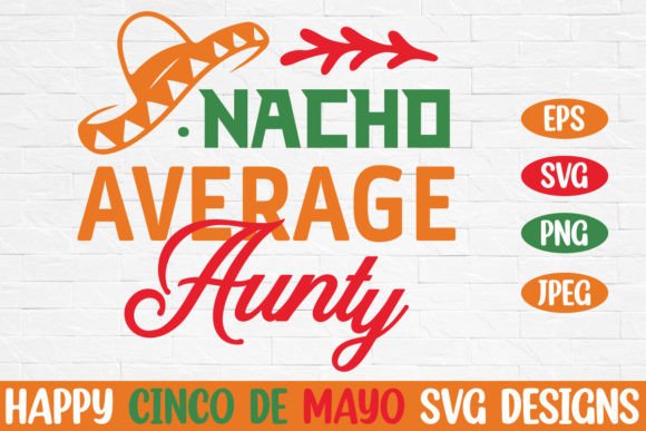 Nacho Average Aunty SVG: Crafts & Graphics Review