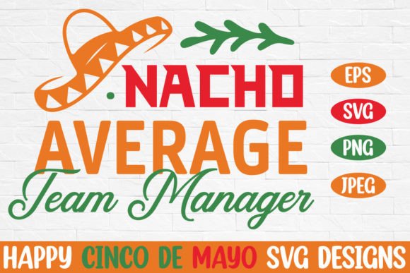 Nacho Average Team Manager Cinco De Mayo Graphics for Crafts