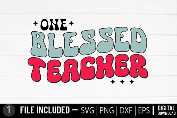 One Blessed Teacher Retro Svg: Graphics for Crafts
