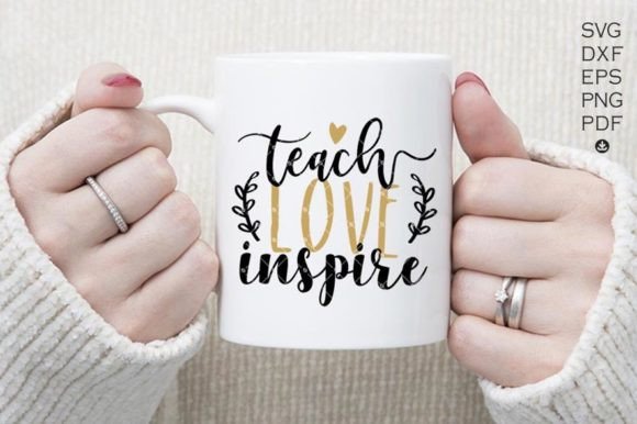 Teach Love Inspire SVG, PNG, DXF Graphics for Crafts