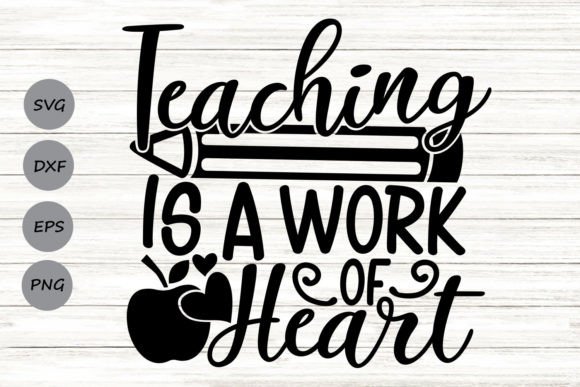 Teaching is a Work of Heart Svg: Graphics for Crafts